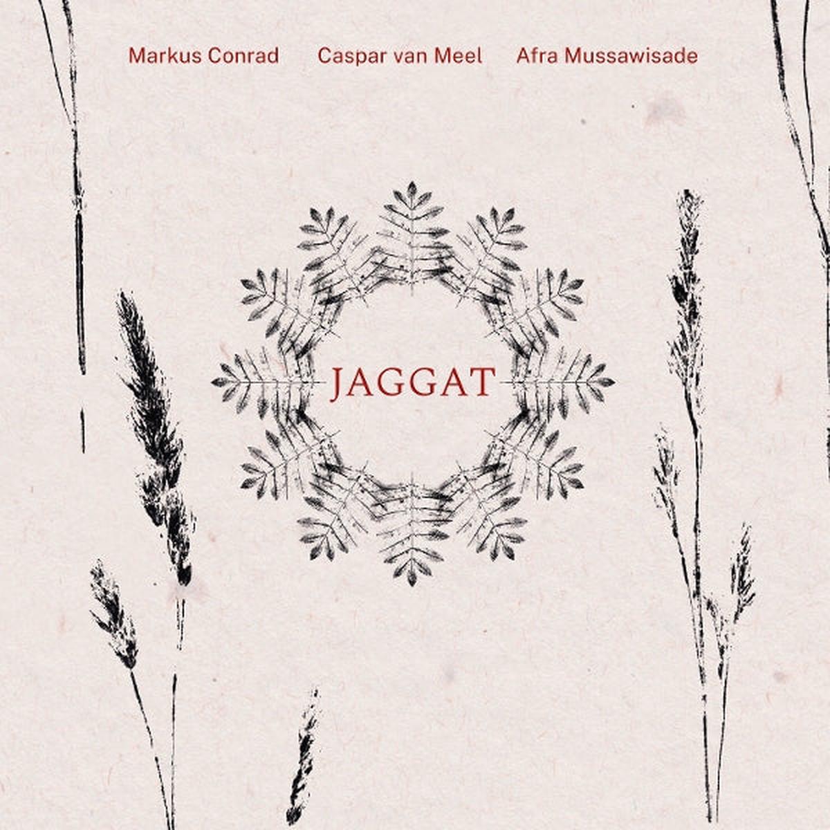 Markus & Caspar Van Meel & Afra Mussawisade Conrad - Jaggat (LP)