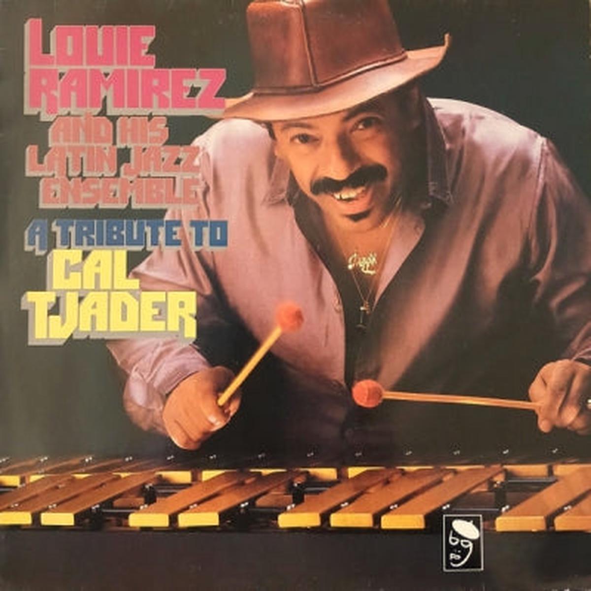 LOUIE RAMIREZ AND HIS LATIN JAZZ ENSEMBLE - A Tribute To Cal Tjader
