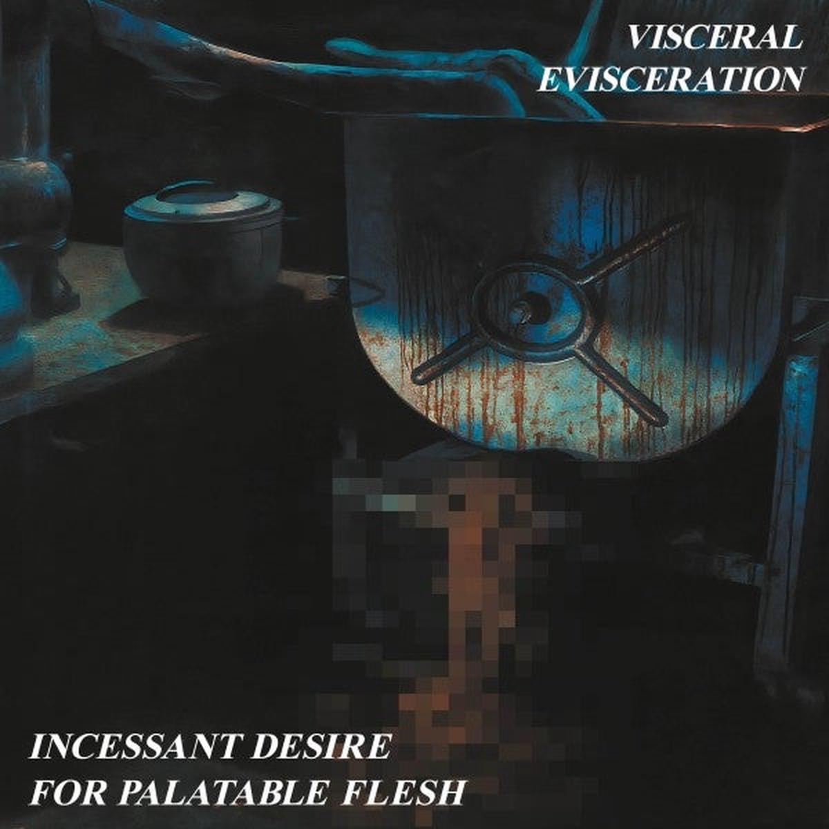 Visceral Evisceration - Incessant Desire For Palatable Fles (LP)