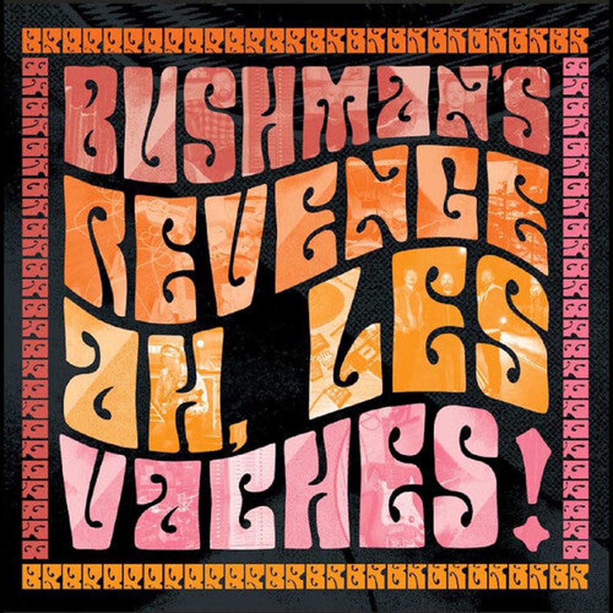 Bushman's Revenge: Ah, Les Vaches - Orange Vinyl - VINYL LP