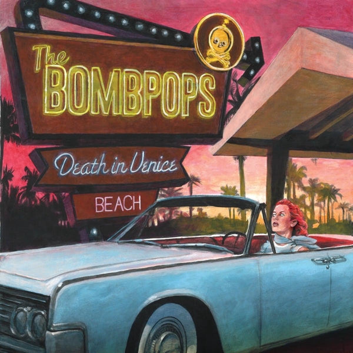 the Bombpops - Death In Venice Beach (LP)