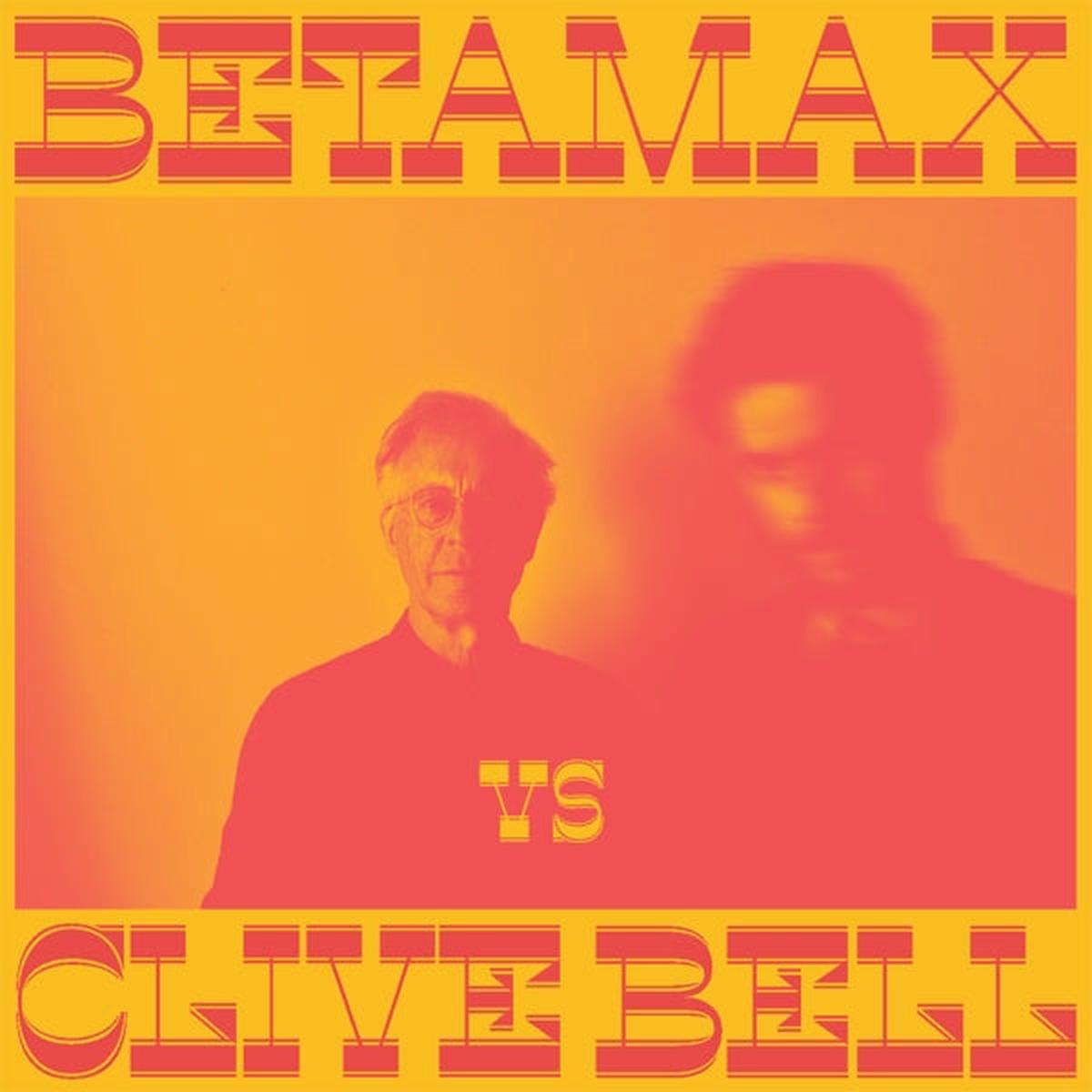 Betamax Vs Clive Bell - Betamax Vs Clive Bell (LP)