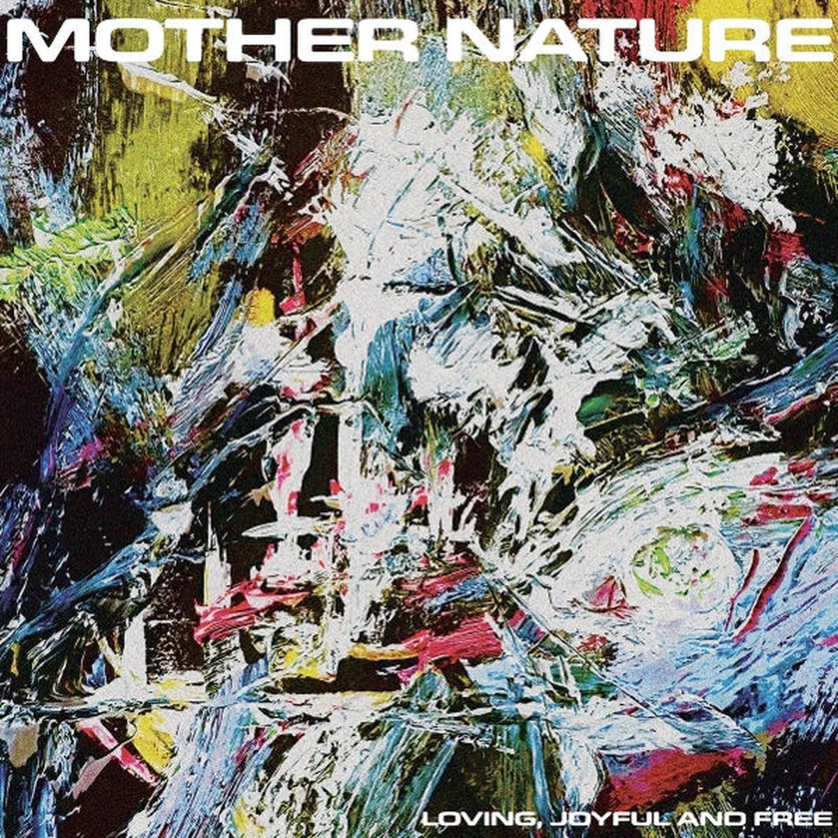 Mother Nature - Loving, Joyful and Free (LP)