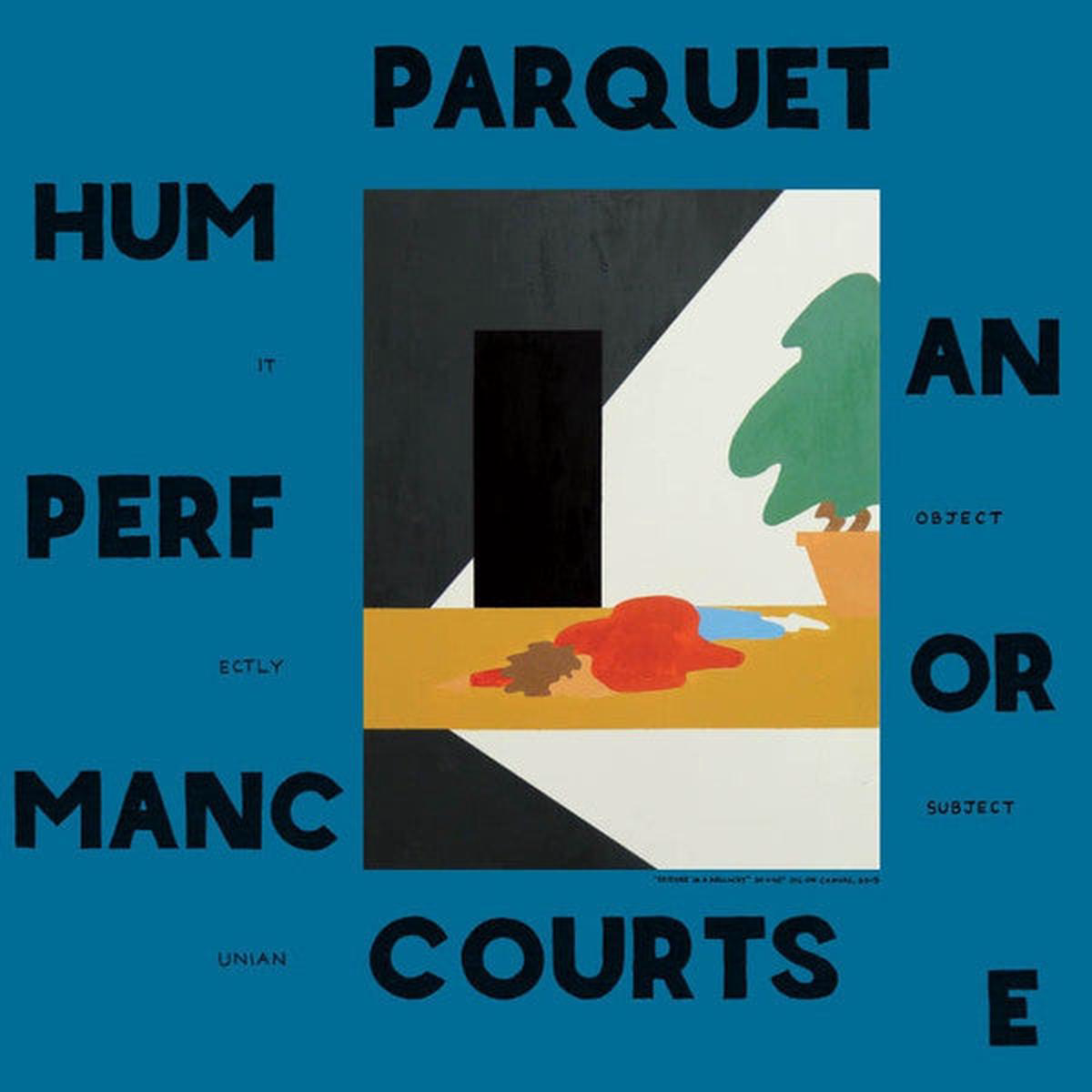 PARQUET COURTS 8211 HUMAN PERFORMANCE 8211 LP