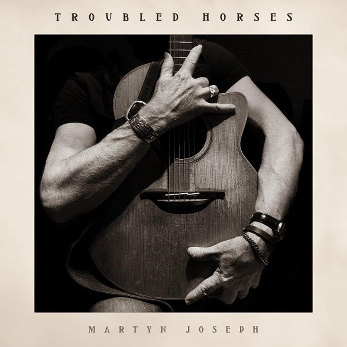 Martyn Joseph - Troubled Horses (LP)