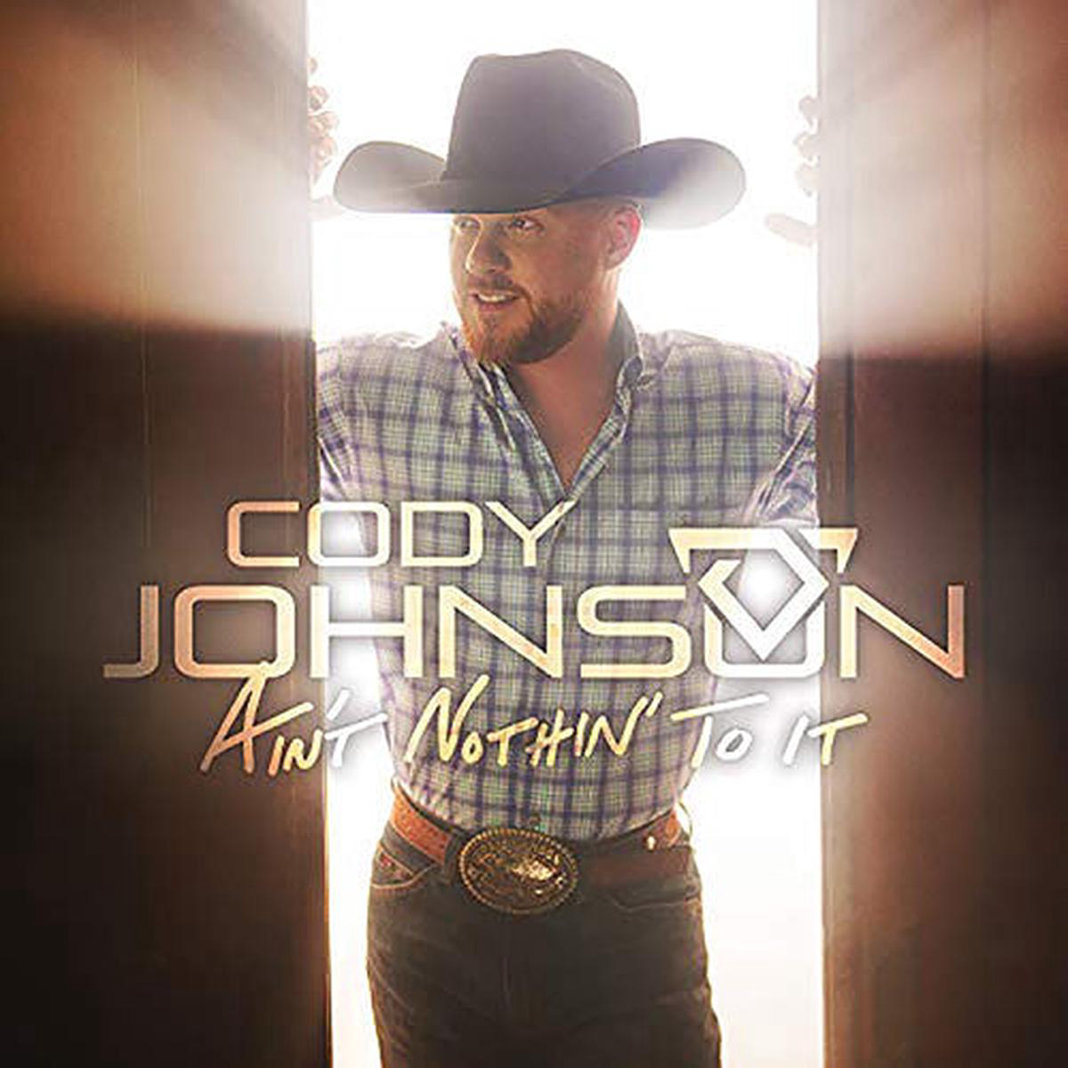 Cody Johnson: Ain\t Nothin\ To It