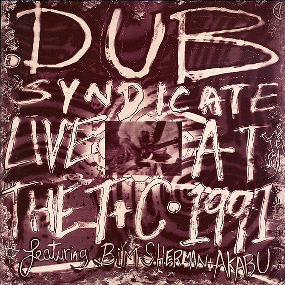 DUB SYNDICATE 8211 LIVE AT T 038 C 1991 (UK PRESS) 8211 LP