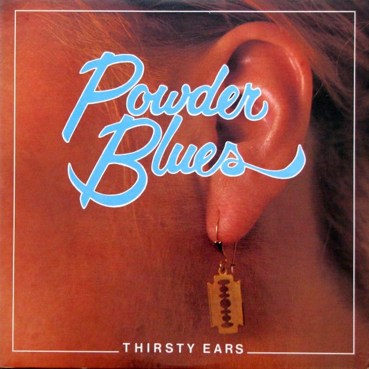 Powder Blues  Thirsty Ears  1981  Blues Rock(Vinyl) Near Mint