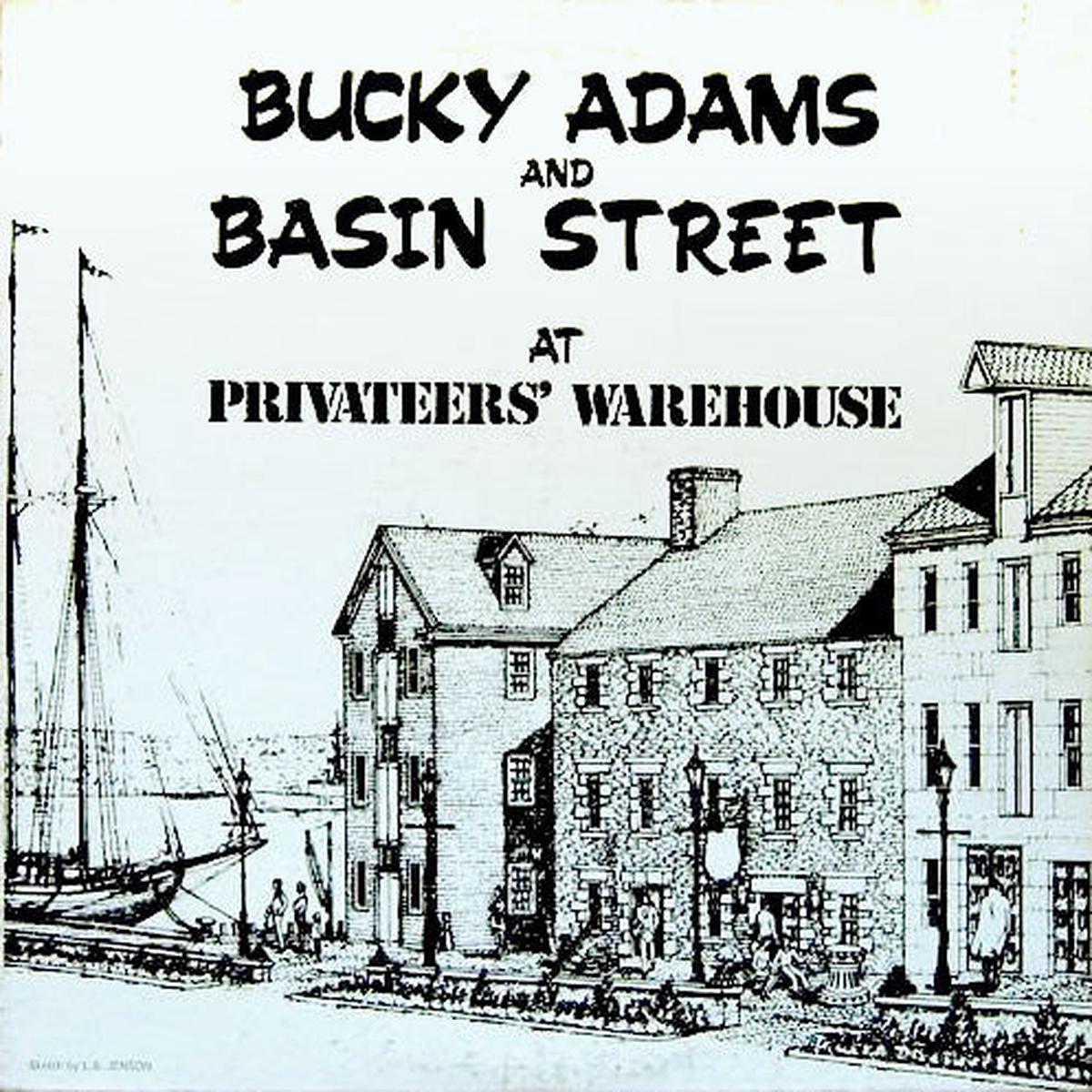 Bucky Adams And Basin Street  Bucky Adams And Basin Street At Privateers' Warehouse - 1976 (Rare Vinyl)