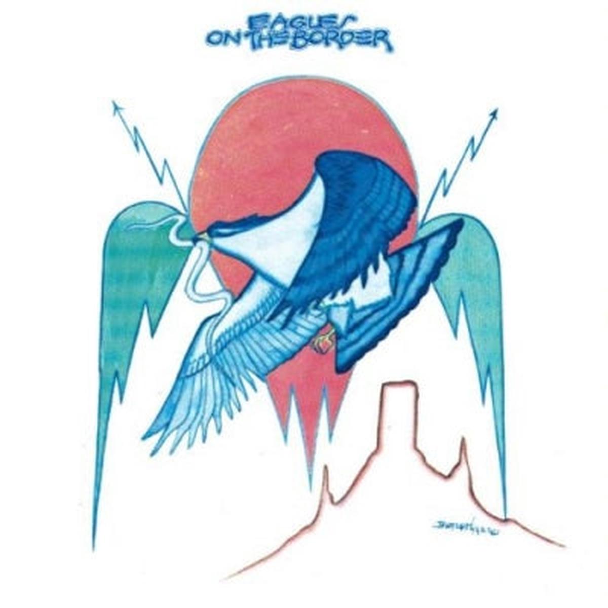 EAGLES - On The Border