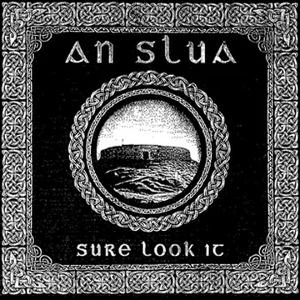 An Slua - Sure Look It (LP)