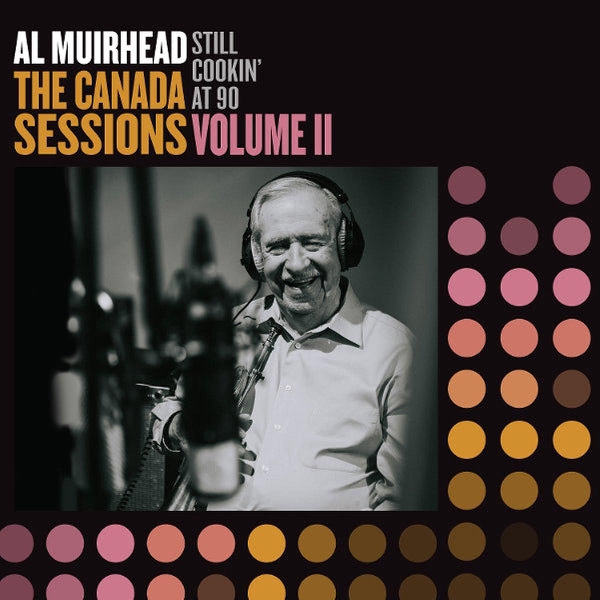 Al Muirhead - Still Cookin' At 90: the Canada Sessions, Vol.2 (LP)