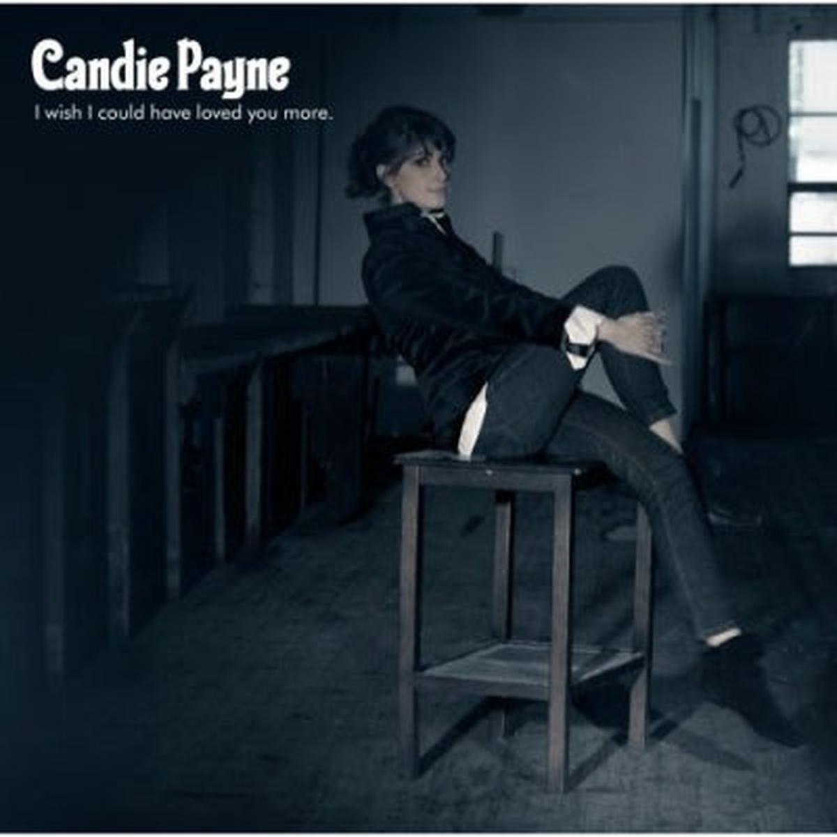 CANDIE PAYNE - I Wish I Could Have Loved You More