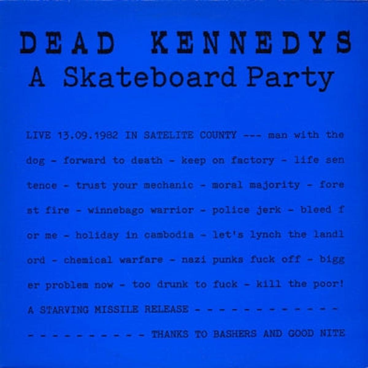 DEAD KENNEDYS - A Skateboard Party