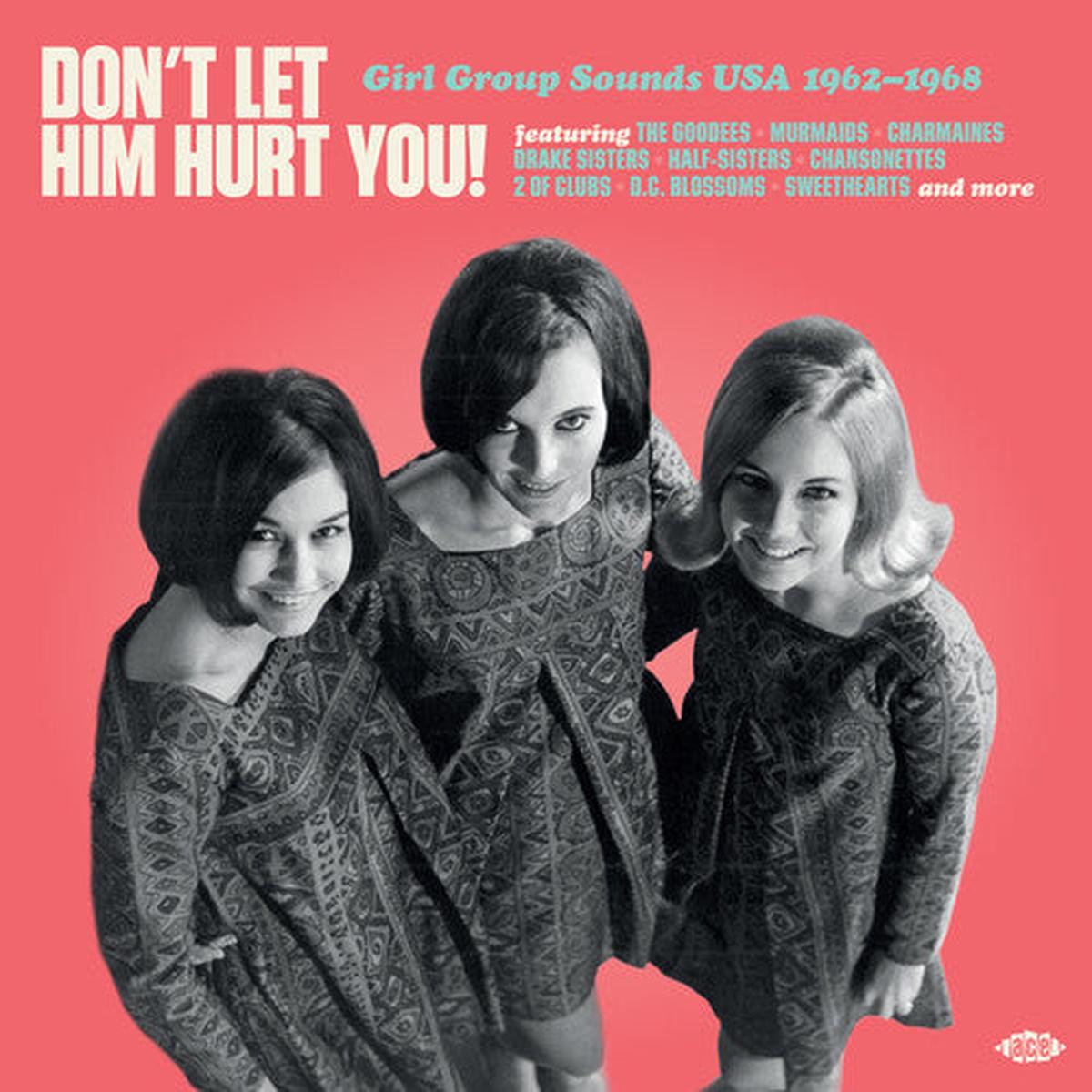 Don't Let Him Hurt You: Girl Group Sounds USA: Don't Let Him Hurt You! Girl Group Sounds USA 1962-1968 / Various - VINYL LP