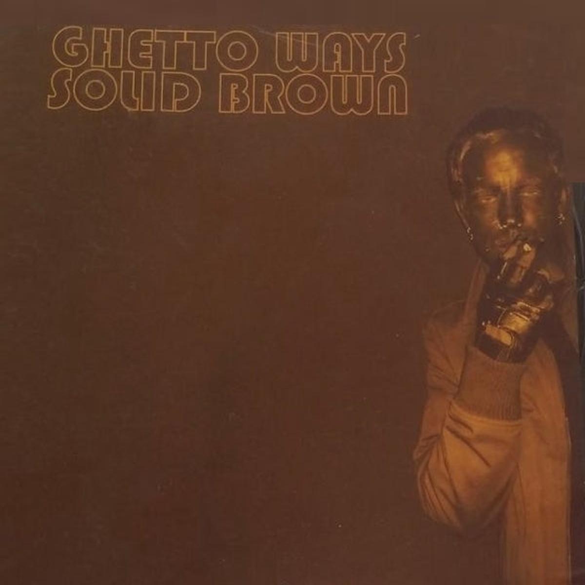 Ghetto Ways - Solid Brown (LP)