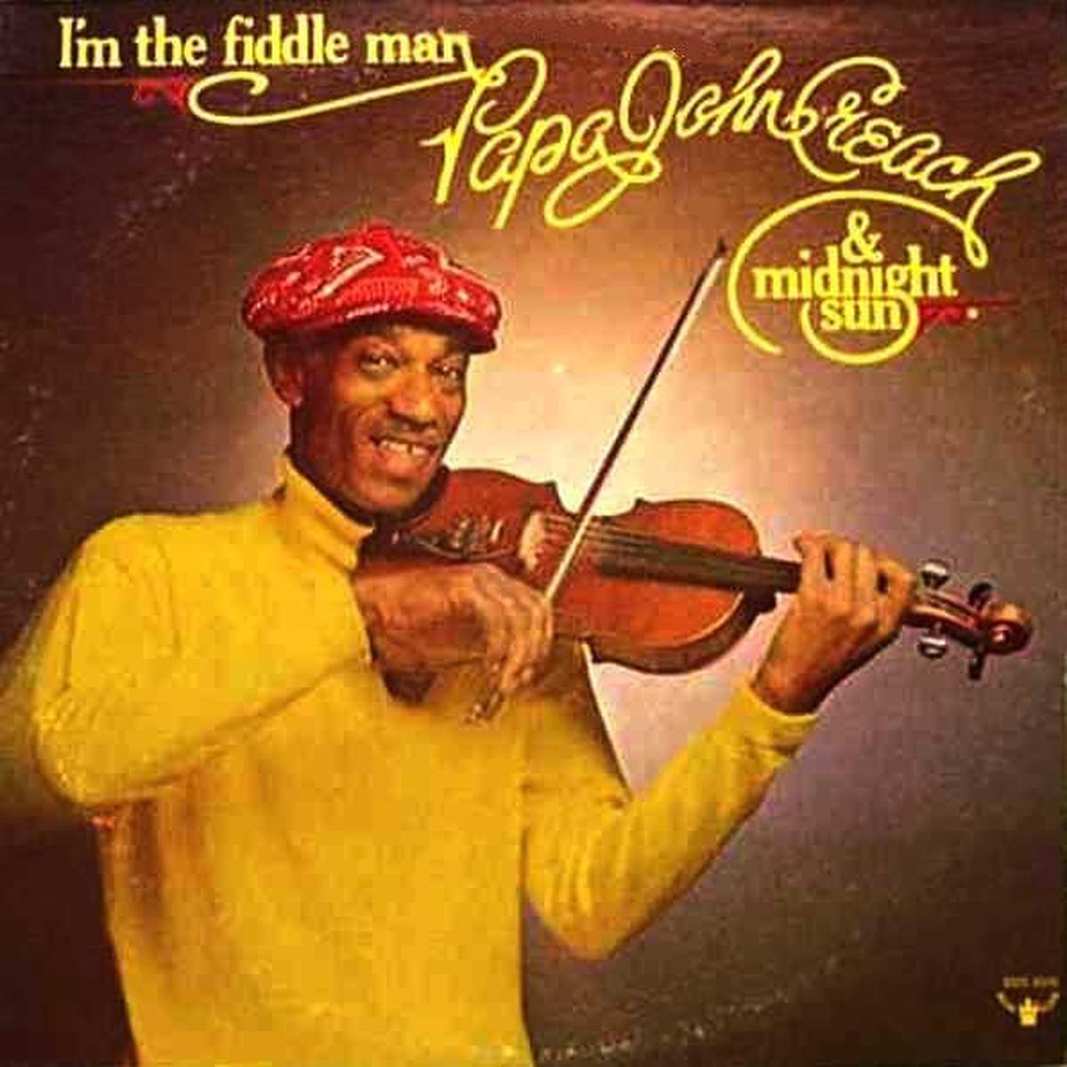 Papa John Creach & The Midnight Sun I'm The Fiddle Man - 1975 Funk/ Soul / Bayou Funk (vinyl)