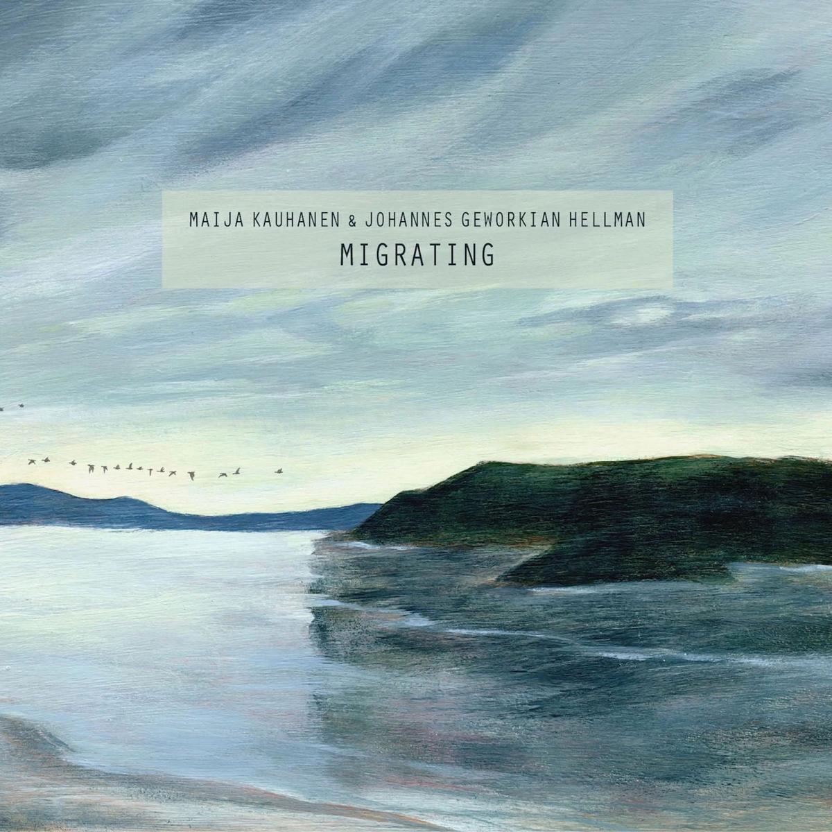 Maija & Johannes Geworkian Hellman Kauhanen - Migrating (LP)