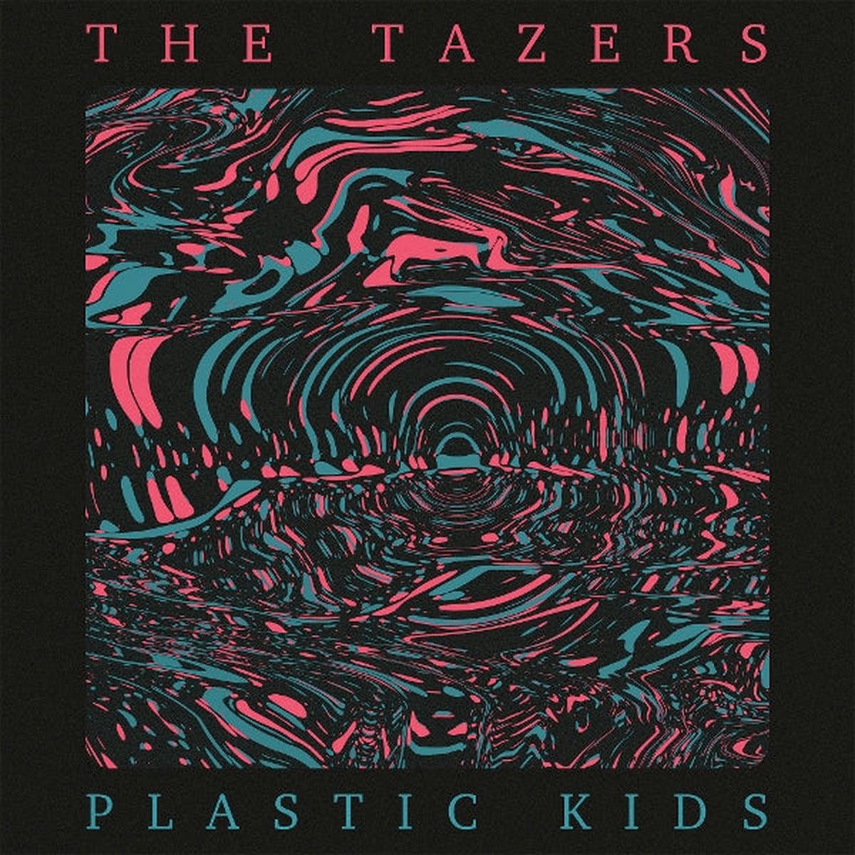 Tazers - Plastic Kids (LP)