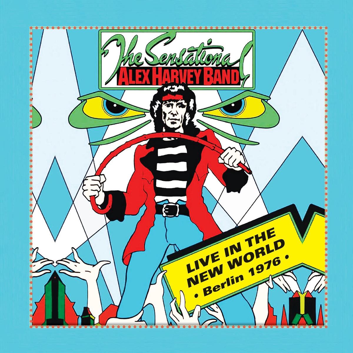 THE SENSATIONAL ALEX HARVEY BAND - Live In The New World - Berlin '76 - 1LP - 180g Vinyl [Record Store Day 2026]