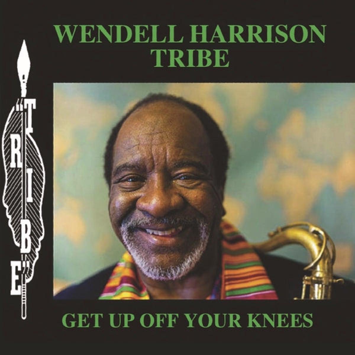 Wendell -Tribe- Harrison - Get Up Off Your Knees (2 LPs)