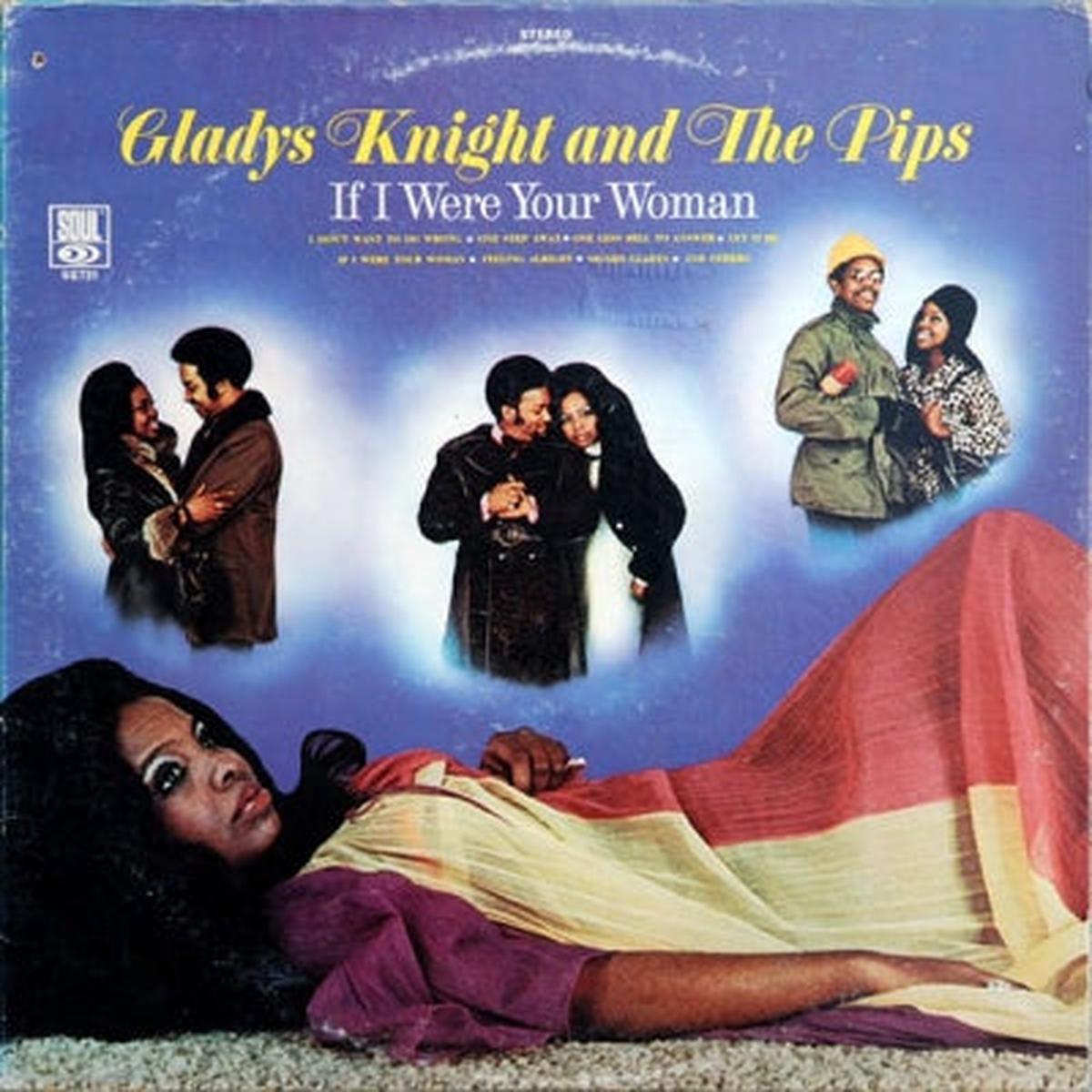 GLADYS KNIGHT AND THE PIPS - If I Were Your Woman