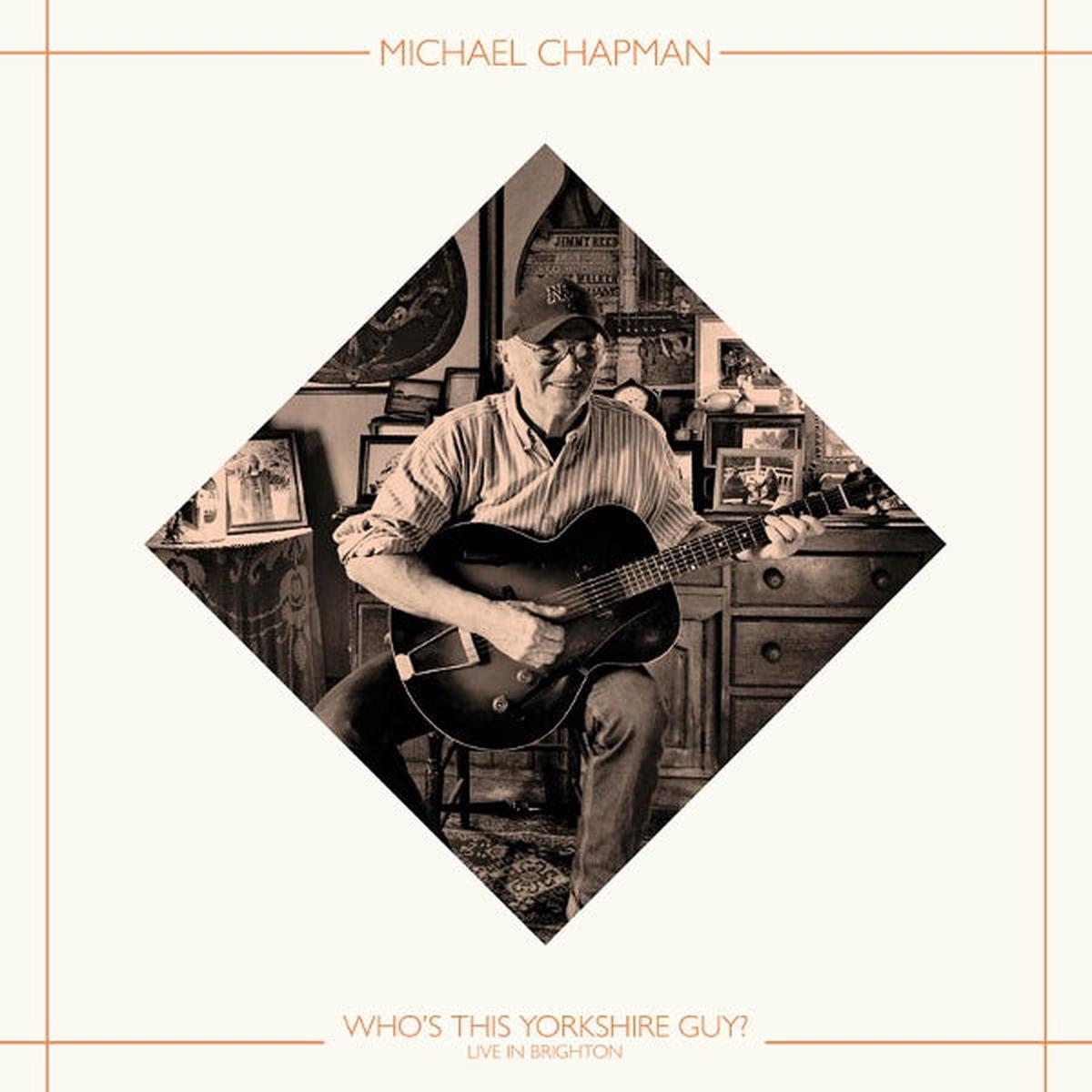 Michael Chapman - Who's This Yorkshire Guy? (Live In Brighton, 2015) (LP)
