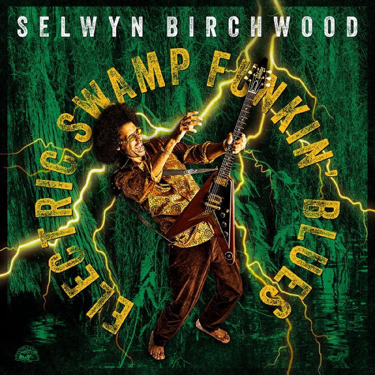 Selwyn Birchwood - Electric Swamp Funkin' Blues (LP)