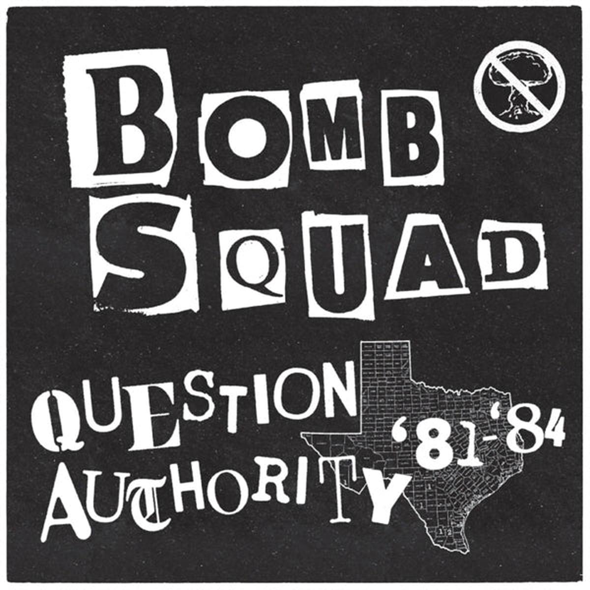 Bomb Squad - Question Authority '81-'84 (LP)