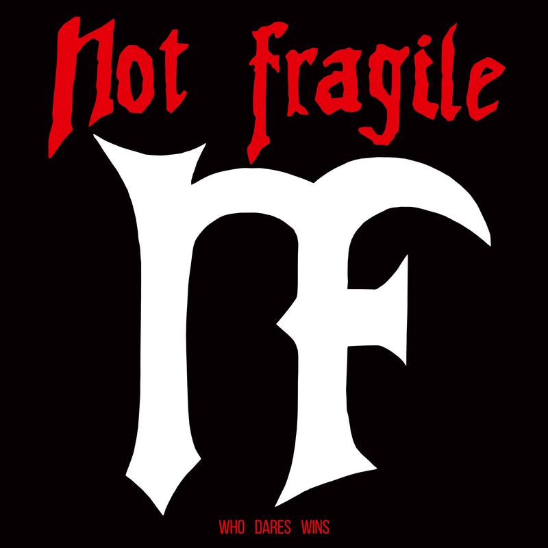 Not Fragile - Who Dares Wins (LP) PREORDER