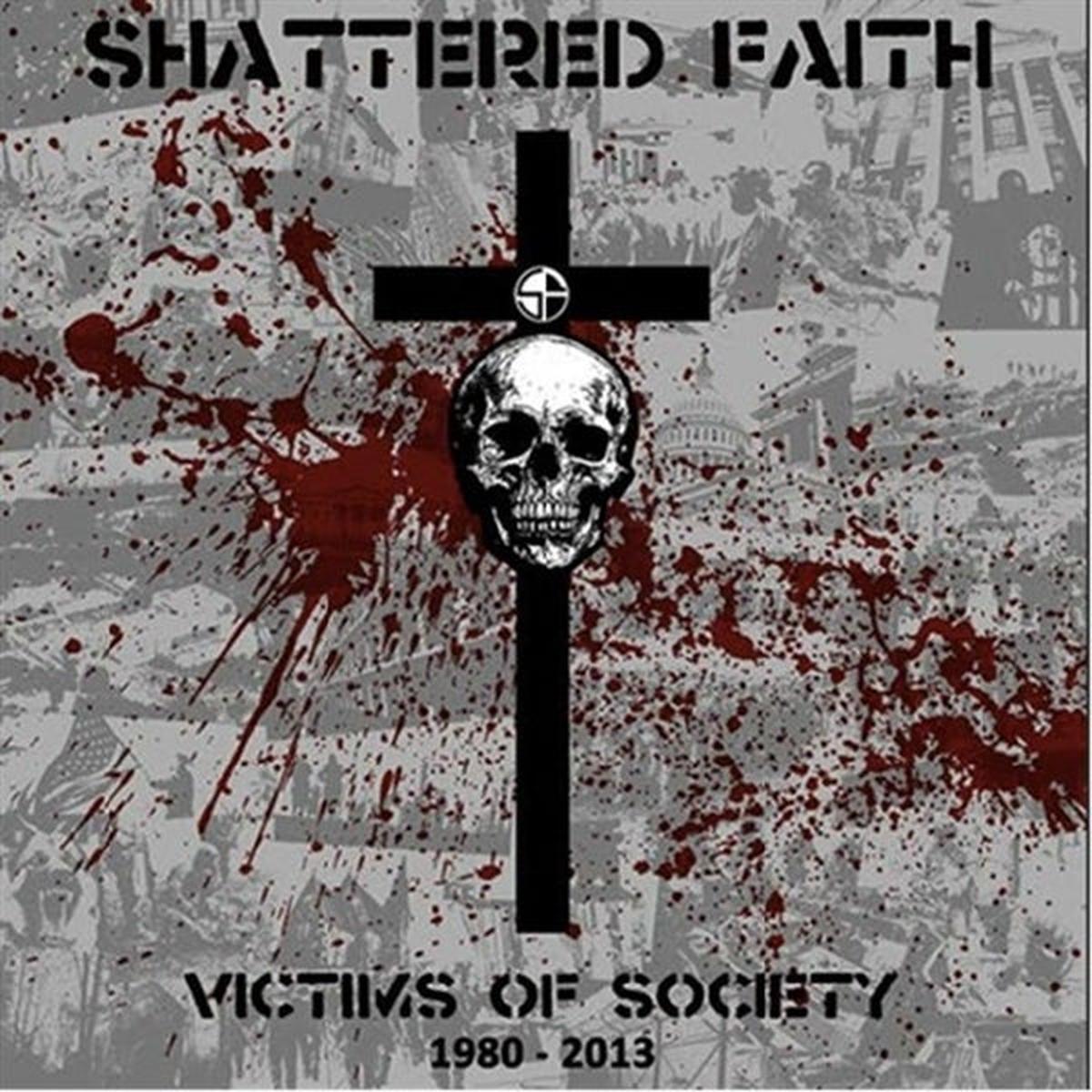 Shattered Faith - Victims of Society 1980-2013 (LP)