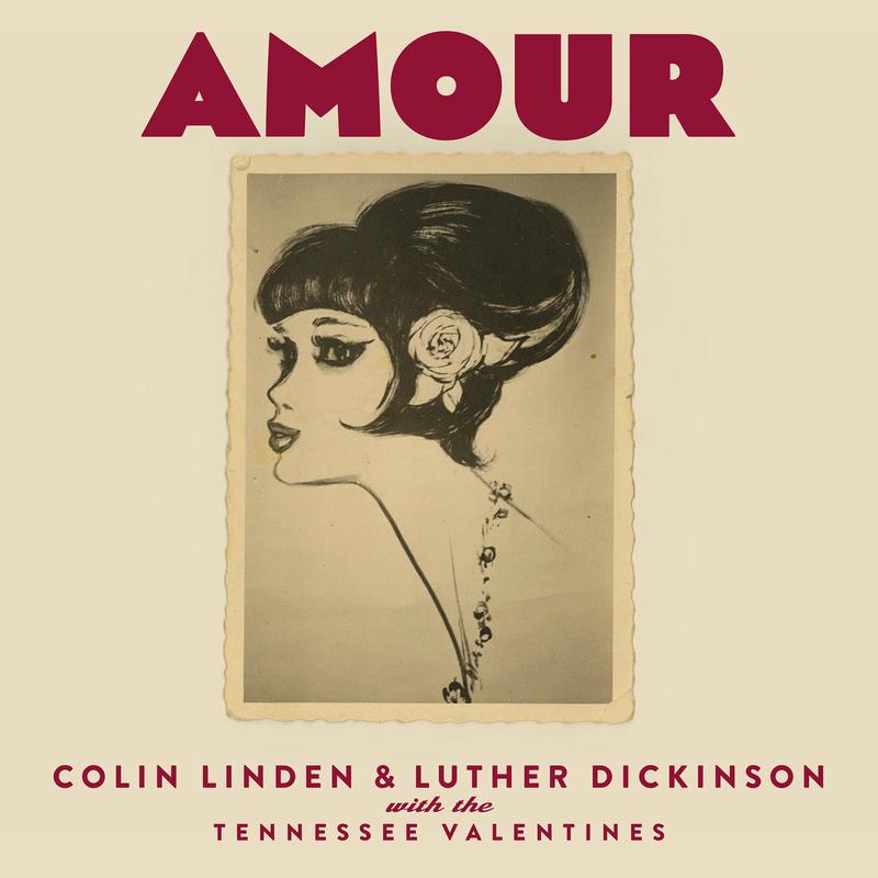 Colin Linden & Luther Dickinson & The Tennessee Valentines - Amour (LP)