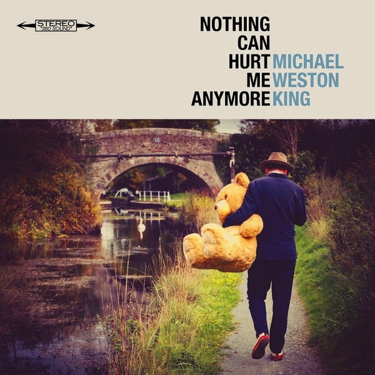 Michael Weston King - Nothing Can Hurt Me Anymore (LP)