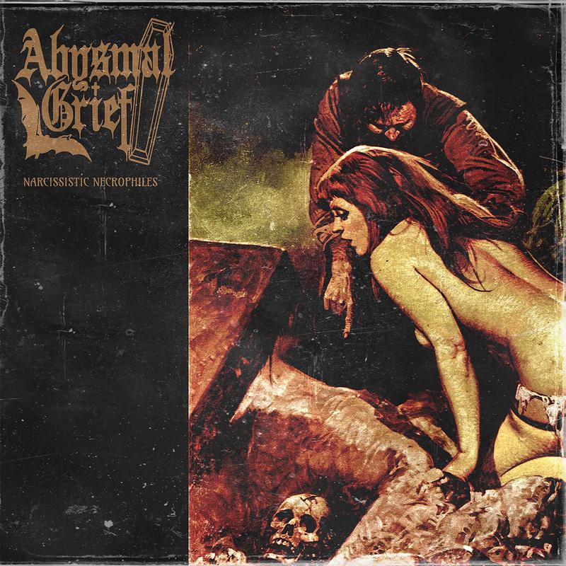 Abysmal Grief - Narcissistic Necrophiles (LP)