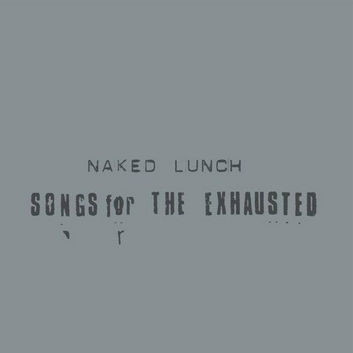 Naked Lunch: Songs For The Exhausted - VINYL LP
