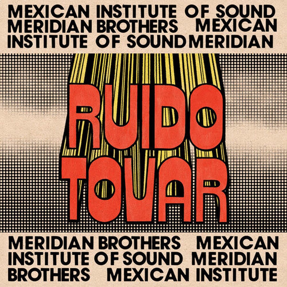 Meridian Brothers & Mexican Institute of Sound: Ruido Tovar - VINYL LP