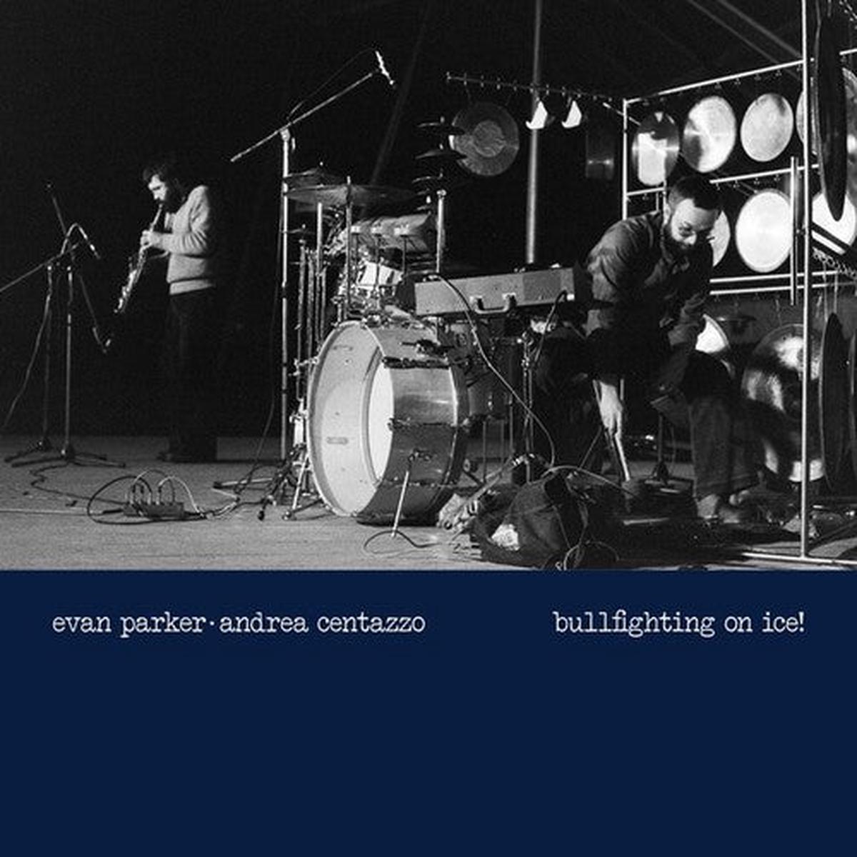 Parker, Evan / Centazzo, Andrea: Bullfighting On Ice! Live In Padova 1977 - VINYL LP