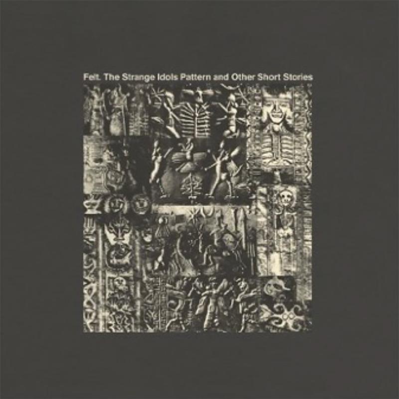 Felt - The Strange Idols Pattern And Other Short Stories: Vinyl Edition (LP)