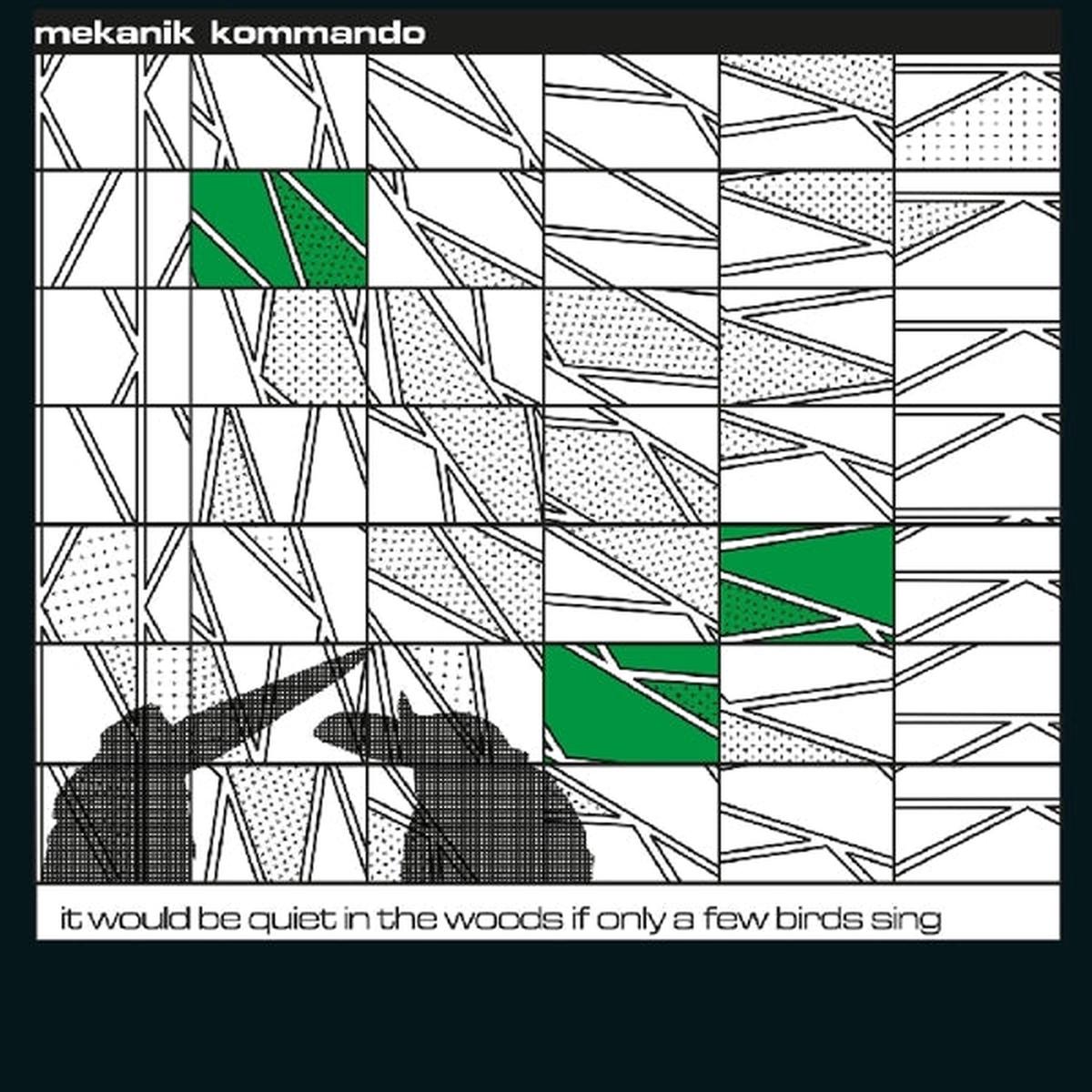Mekanik Kommando - It Would Be Quiet In the Woods If Only a Few Birds Sing (LP)