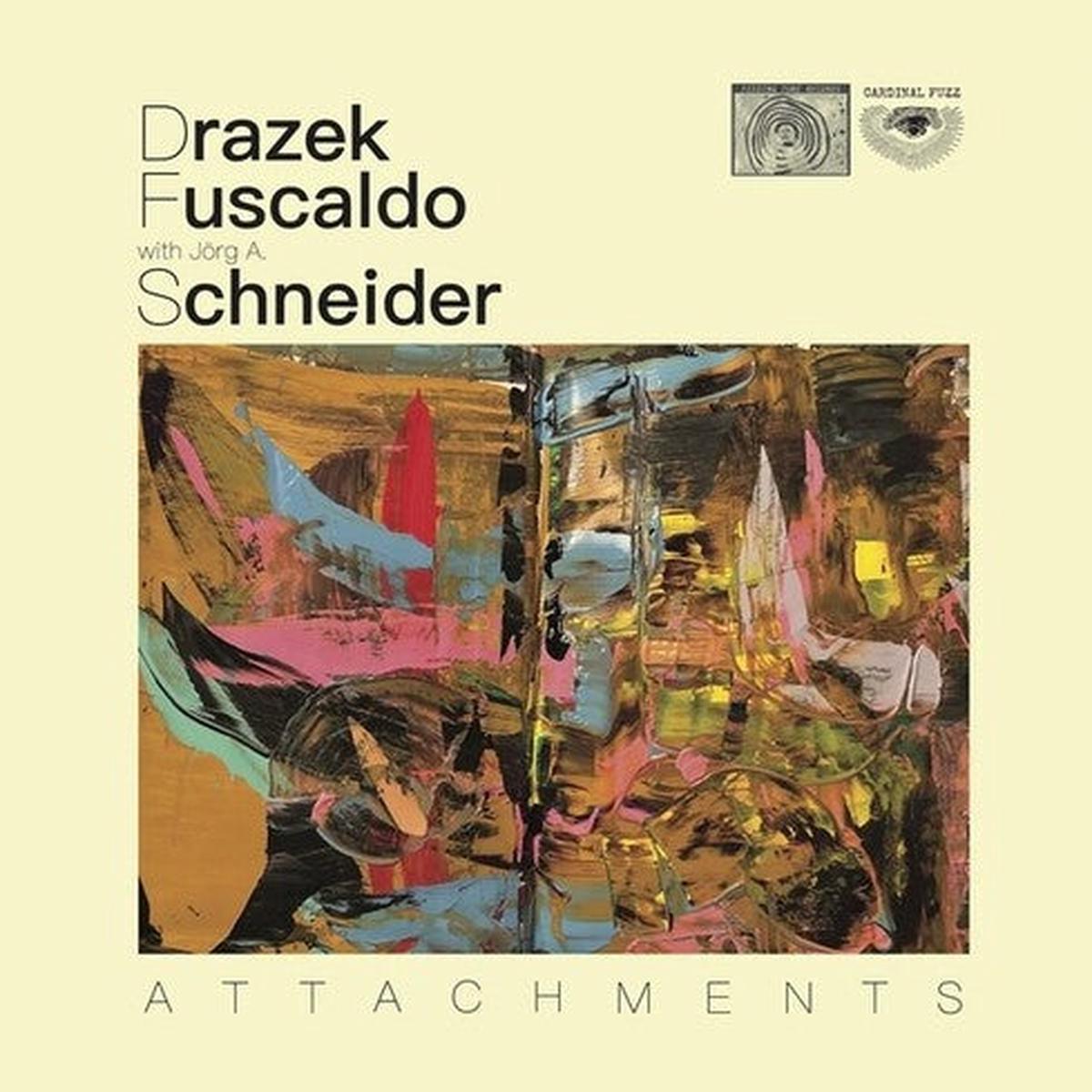 Fuscaldo, Drazek / Schneider, Jorg a: Attachments - VINYL LP