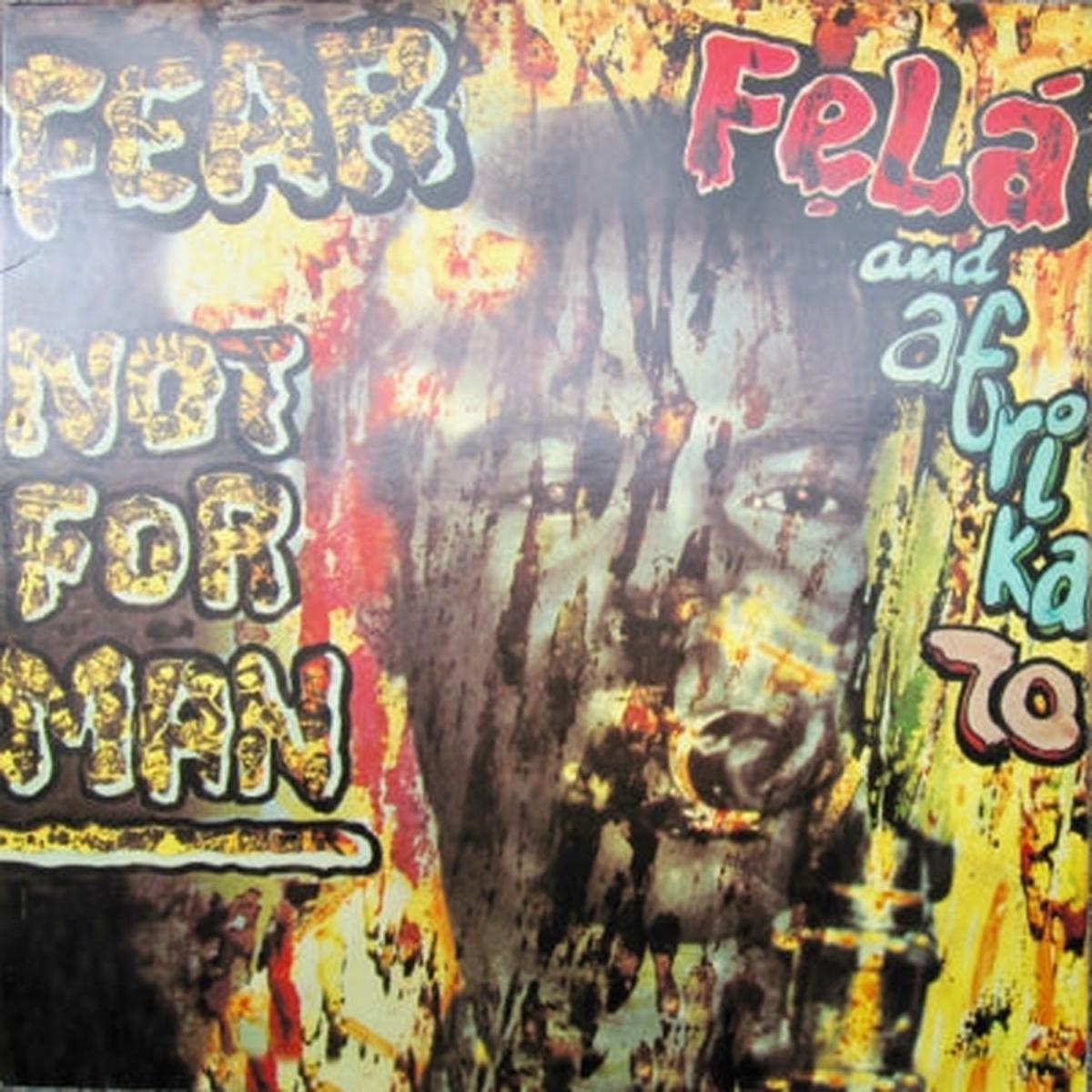 FELA AND AFRIKA '70 - Fear Not For Man