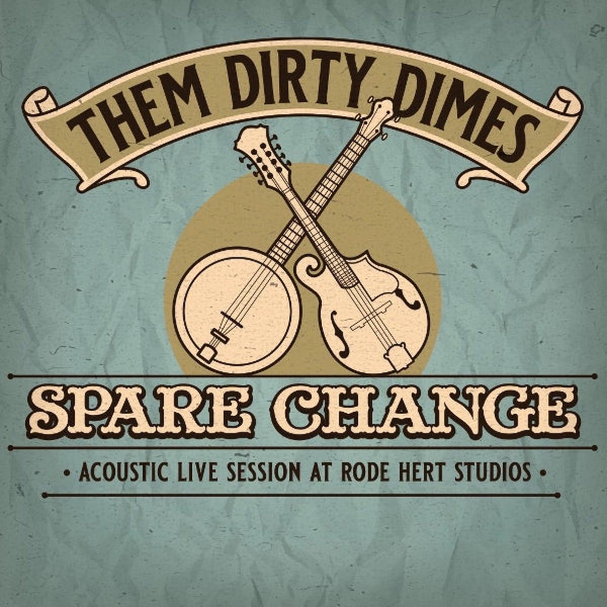 Them Dirty Dimes - Spare Change: Acoustic Live Session At Rode Hert Studios (LP)