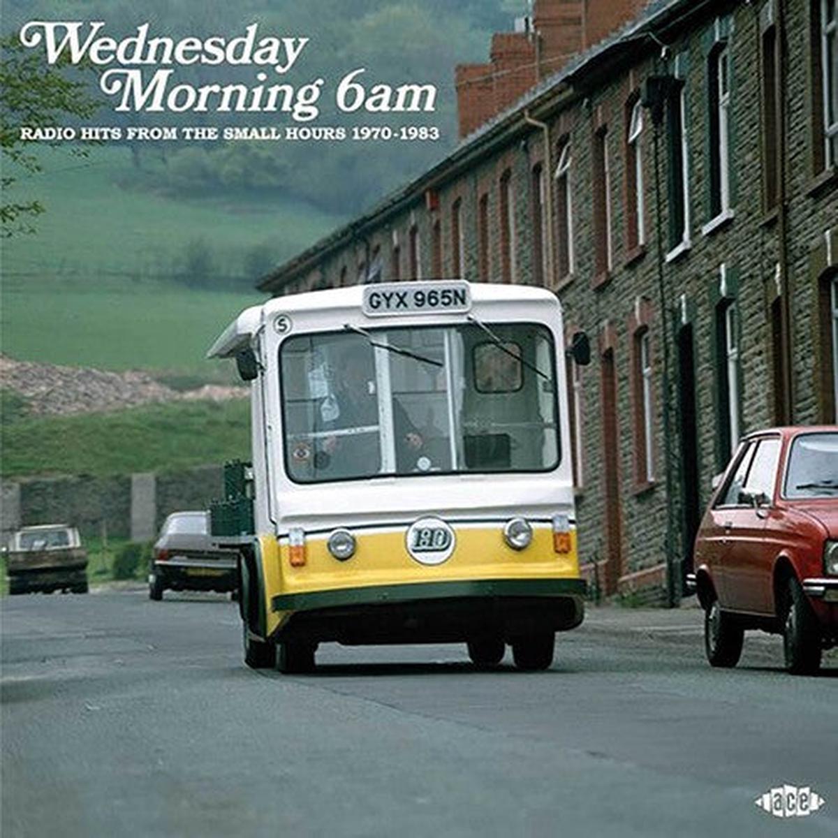Wednesday Morning 6Am: Radio Hits From the Small: Wednesday Morning 6AM: Radio Hits From The Small Hours 1970-1983 / Various - VINYL LP