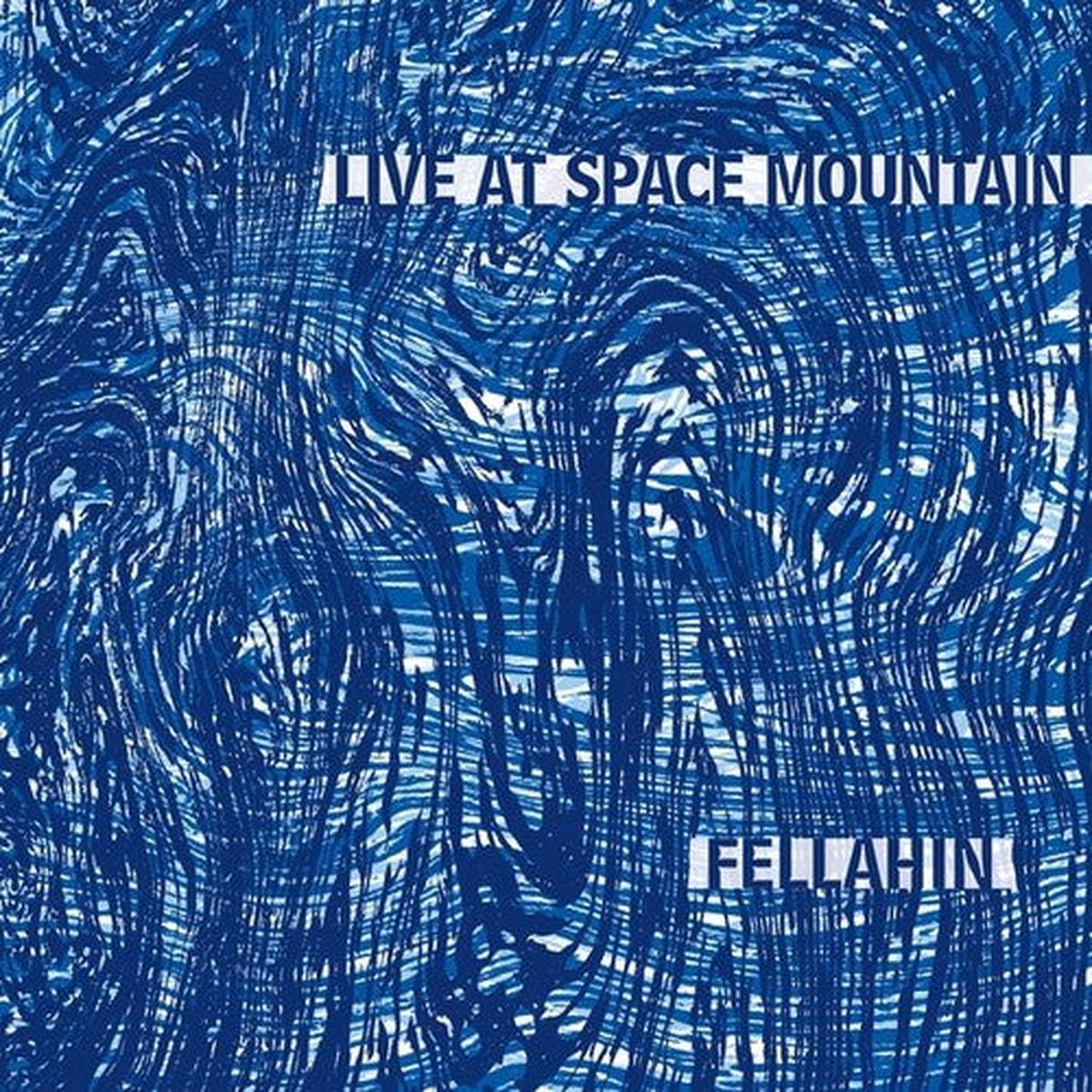 Fellahin: Live At Space Mountain - VINYL LP