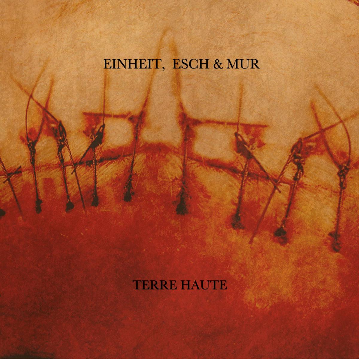 Einheit, Esch & Mur - Terre Haute (Limited Colored Vinyl) (LP)