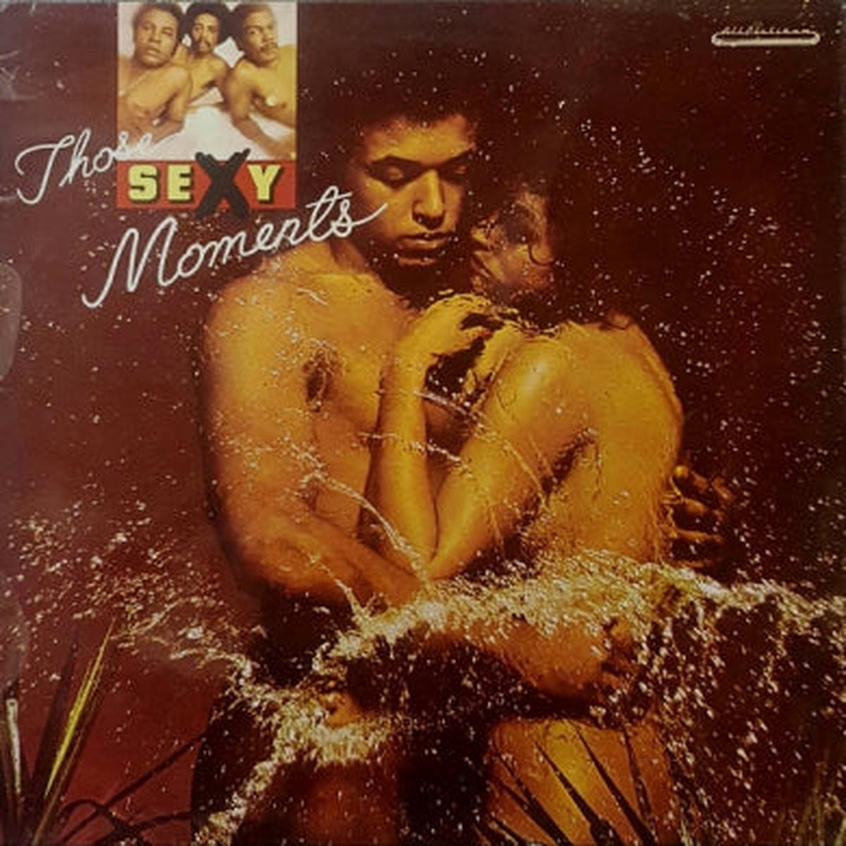 THE MOMENTS - Those Sexy Moments