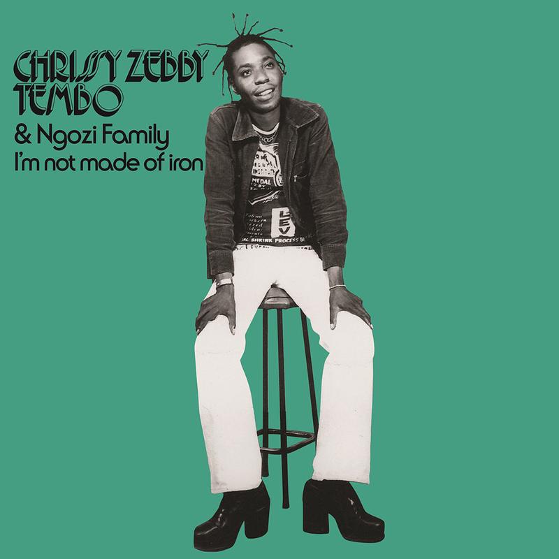 CHRISSY ZEBBY TEMBO & NGOZI FAMILY - I'm Not Made Of Iron - LP - Vinyl [Record Store Day 2025]