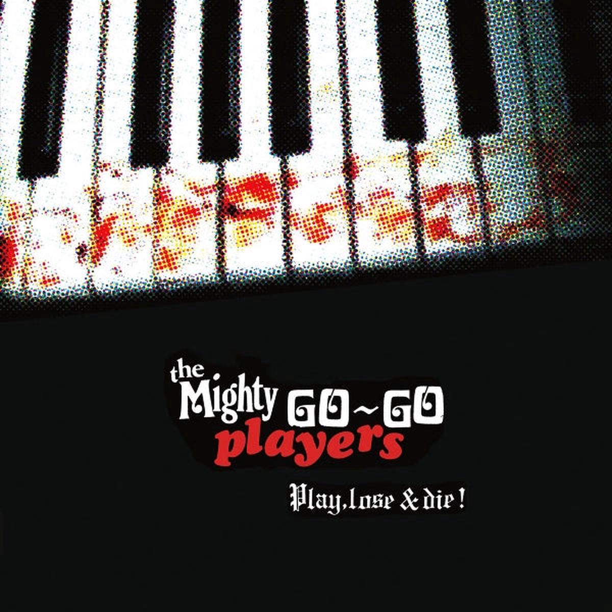 Mighty Go-Go Players - Play, Lose & Die (LP)