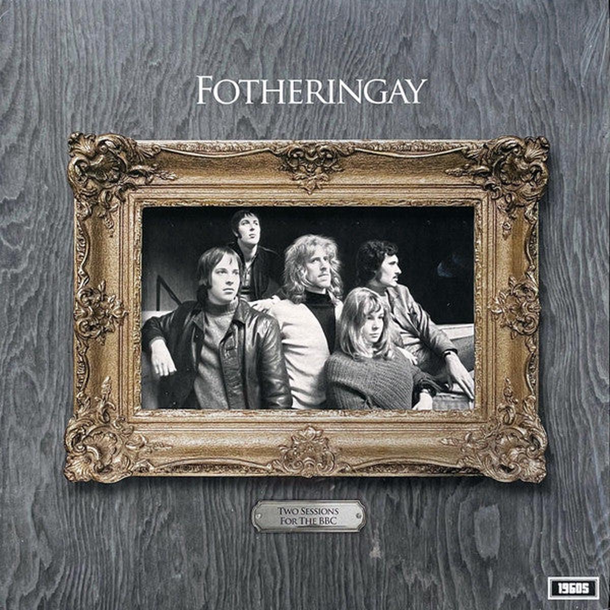 FOTHERINGAY - TWO SESSIONS FOR THE BBC - LP