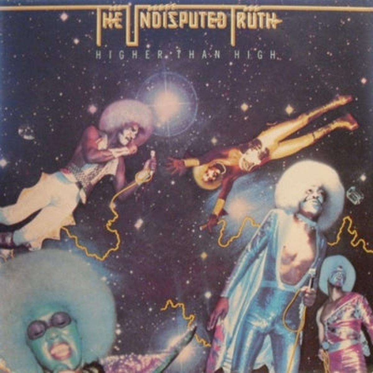THE UNDISPUTED TRUTH - Higher Than High